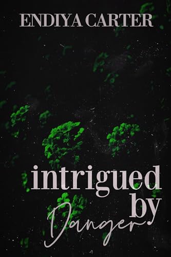 Intrigued by Danger