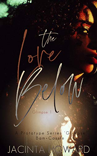 The Love Below: A Prototype Series Glimpse (Bam +Cassie)