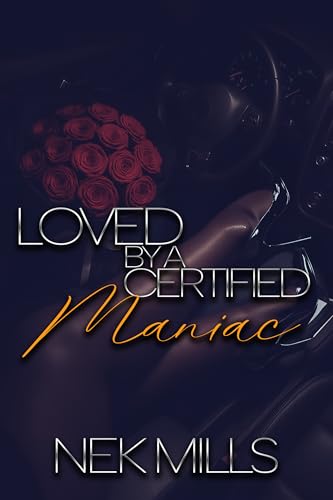 Loved By A Certified Maniac