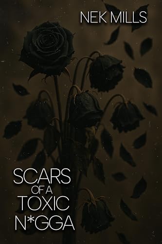 Scars of a Toxic N*gga