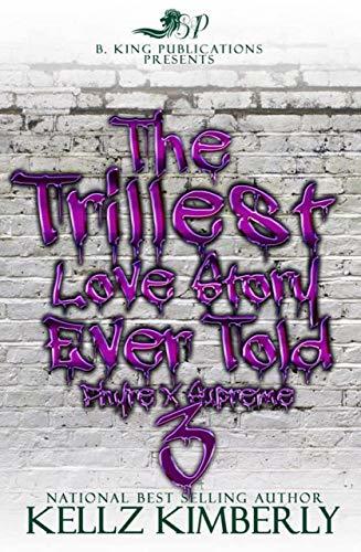 The Trillest Love Story Ever Told 3: Phyre x Supreme