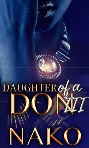 Daughter of A Don III: An Underworld Exclusive (The Underworld)