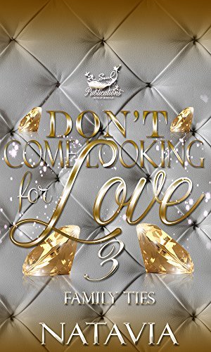 Don't Come Looking for Love 3: Family Ties
