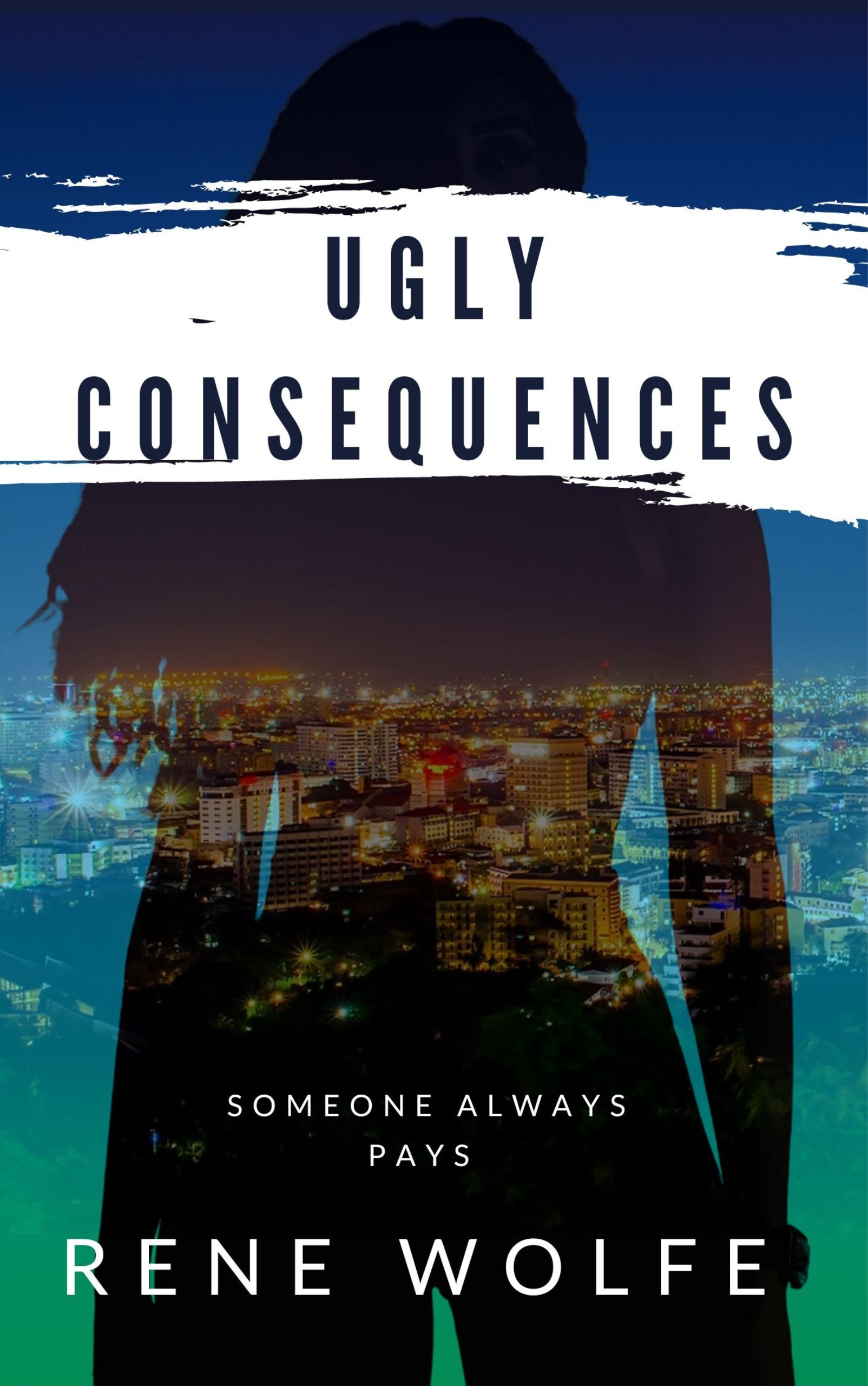 Ugly Consequences