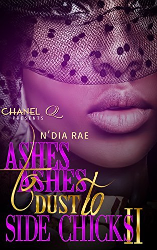Ashes to Ashes, Dust to Side Chicks II