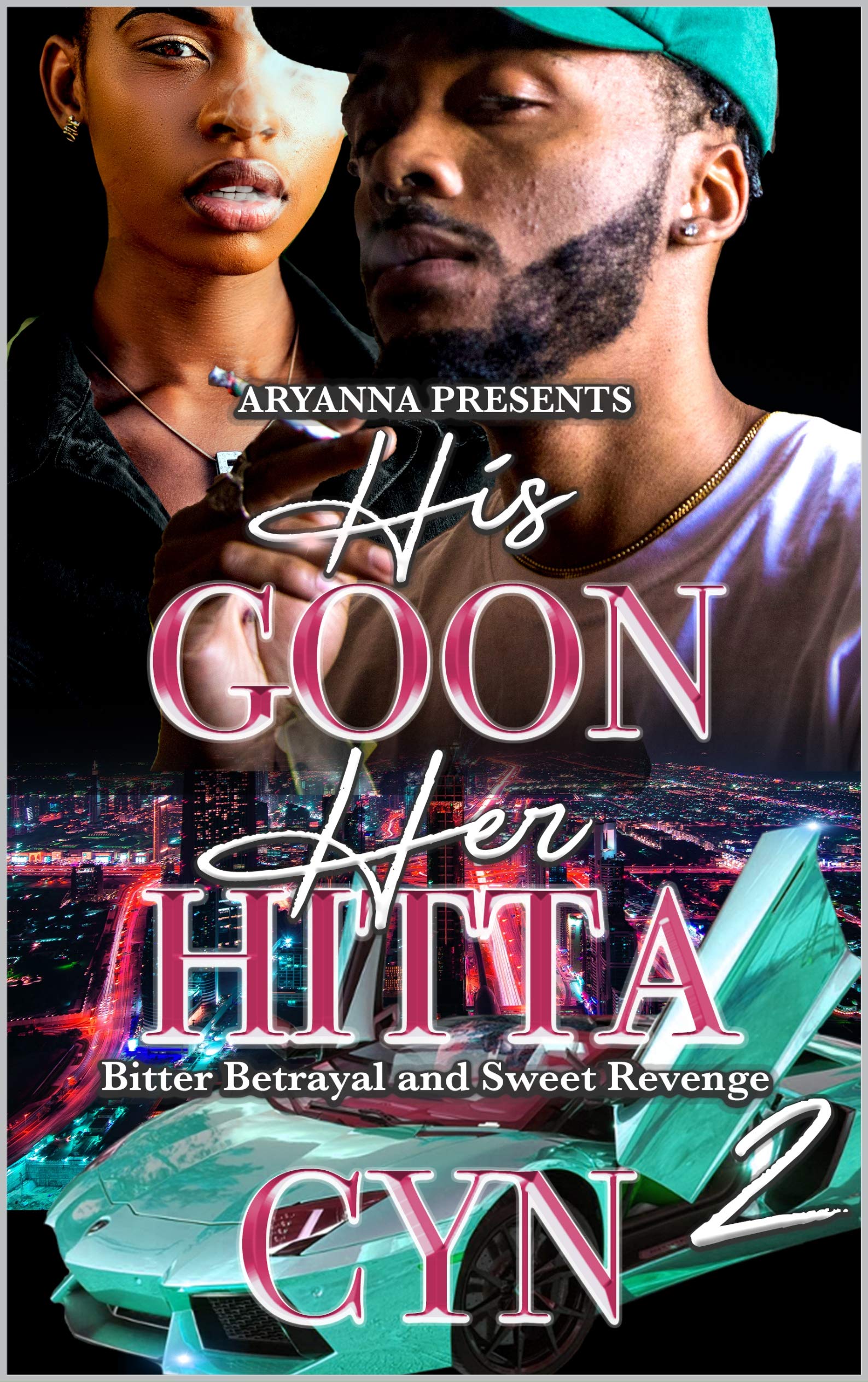 His Goon, Her Hitta 2: Bitter Betrayal and Sweet Revenge