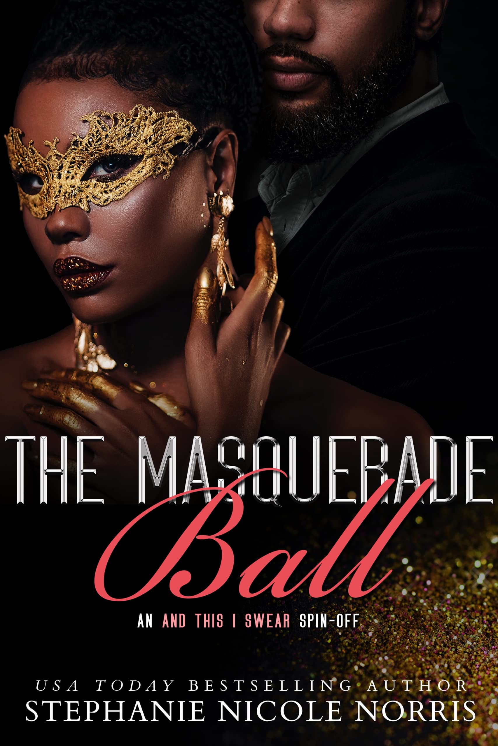The Masquerade Ball: A An This I Swear Spin-Off (In The Heart of A Valentine)