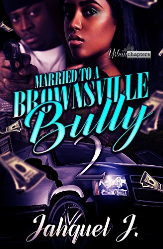Married To A Brownsville Bully 2
